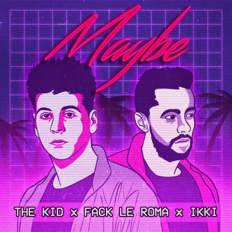Maybe ft. Fack le Roma & Ikki | Boomplay Music