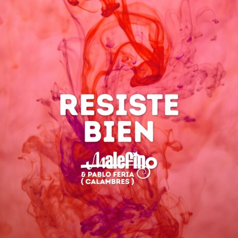 Resiste Bien ft. Pablo Feria (Calambres)