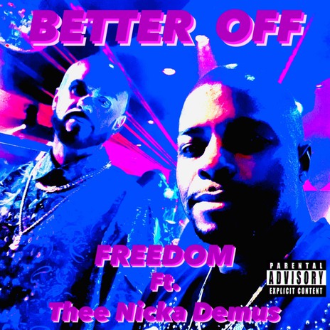 BETTER OFF ft. Thee Nicka Demus | Boomplay Music