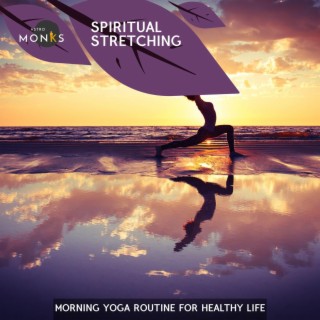 Spiritual Stretching - Morning Yoga Routine for Healthy Life