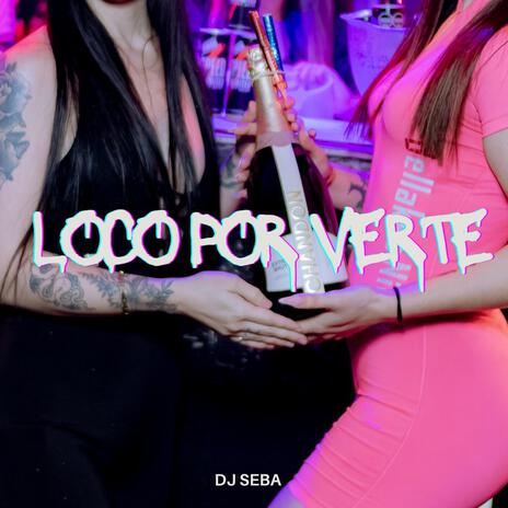 Loco por verte (Cachengue) | Boomplay Music