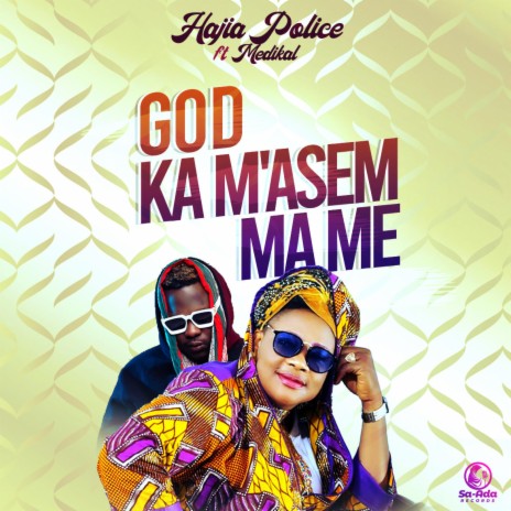 God Ka M'asem Ma Me ft. Medikal | Boomplay Music