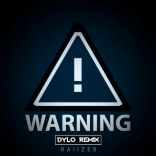 Warning (Dylo Remix)