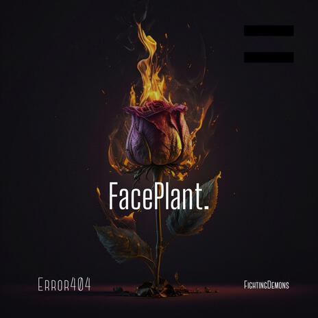 FacePlant. | Boomplay Music