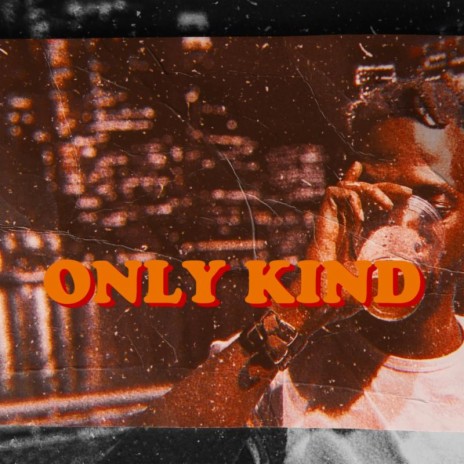 ONLY KIND ft. Smoovadon | Boomplay Music