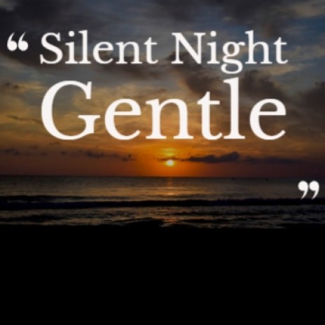 Silent Night Gentle | Boomplay Music