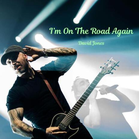 I'm On THe Road Again | Boomplay Music