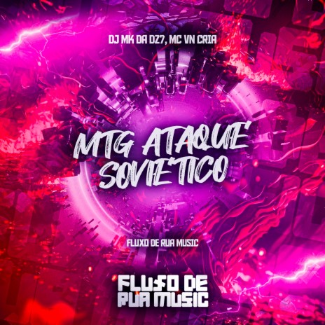 Mtg Ataque Sovietico ft. DJ MK DA DZ7 | Boomplay Music