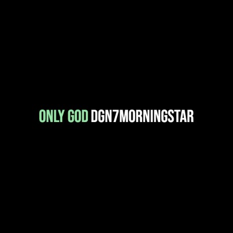 Only God | Boomplay Music