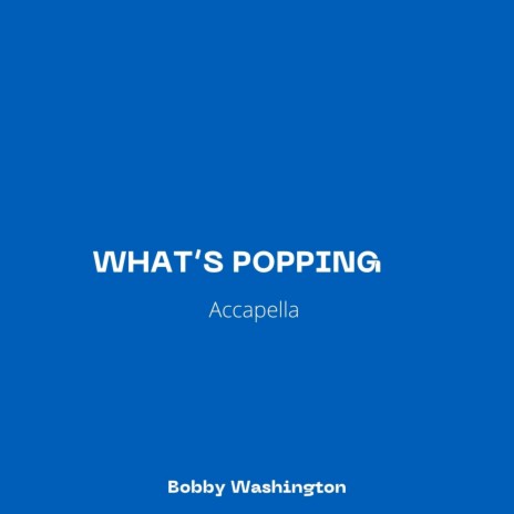What's Popping (Accapella)