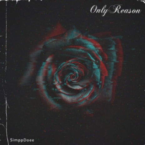 Only Reason | Boomplay Music