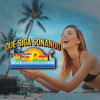 Que siga sonando Conjunto Mar Azul