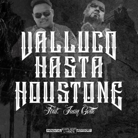 Valluco Hasta Houstone ft. Juan gotti | Boomplay Music