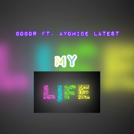 My Life ft. Ayomide Latest | Boomplay Music