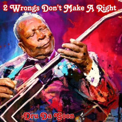 2 Wrongs Don't Make A Right | Boomplay Music