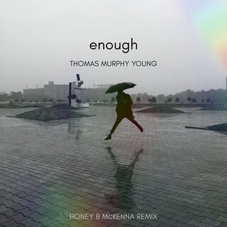 Enough (Honey B McKenna Remix)