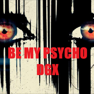 Be My Psycho