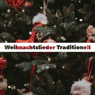 Weihnachtslieder Traditionell