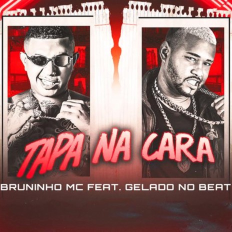 Tapa na Cara ft. Gelado no Beat & MR BIM | Boomplay Music