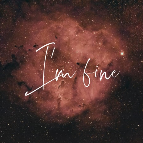 Im Fine | Boomplay Music
