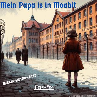 Mein Papa is in Moabit