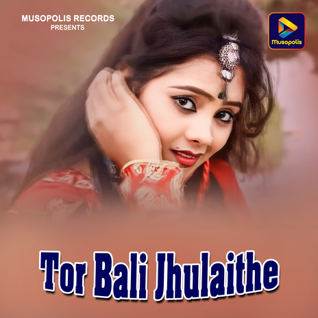 Tor Bali Jhulaithe | Boomplay Music