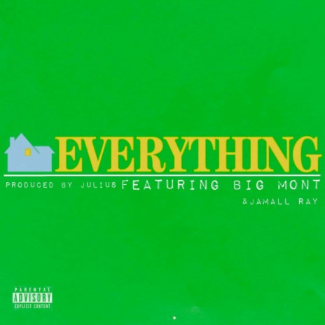 Everything ft. Big Mont | Boomplay Music