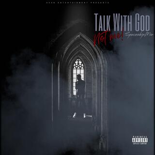 Talk With God Not Me