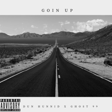 GOIN' UP ft. Dun Hunnid