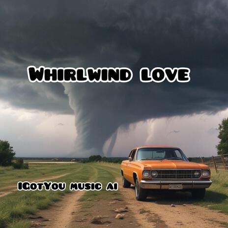 Whirlwind Love