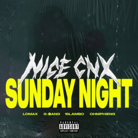 SUNDAY NIGHT ft. G-฿ANG, OHMPHIENG, LOMAX & 16LAMBO | Boomplay Music