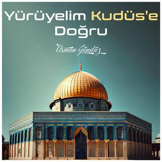 Yürüyelim Kudüs'e Doğru