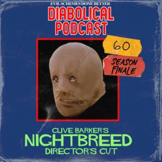 Episode 60: Clive Barker’s Nightbreed (Director’s Cut)