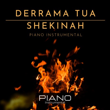 Derrama Tua Shekinah (Piano Instrumental) | Boomplay Music