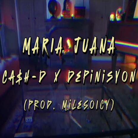 MARIA JUANA ft. Ca$h - D