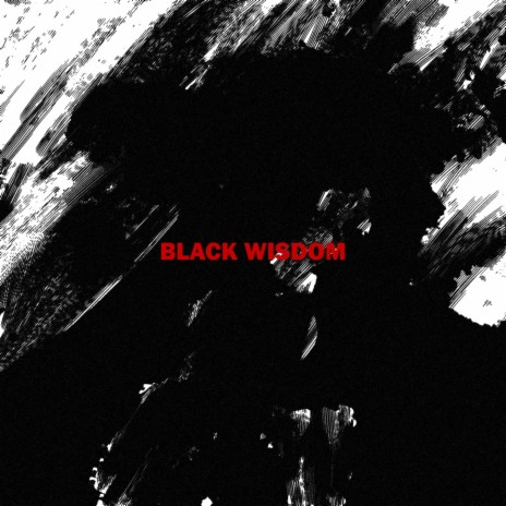 Black Wisdom | Boomplay Music