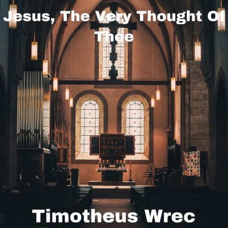 Jesus, the Very Thought of Thee | Boomplay Music