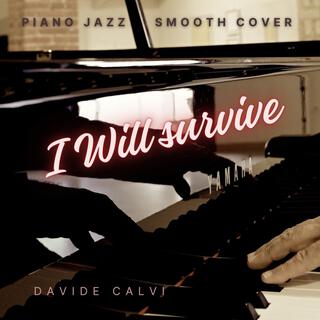 I Will Survive (Slow Piano Smooth Jazz Cover)