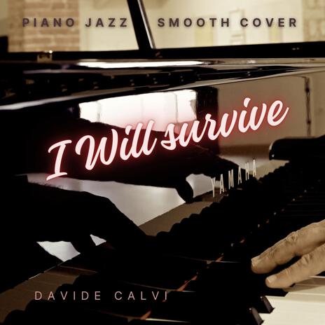 I Will Survive (Slow Piano Smooth Jazz Cover) | Boomplay Music