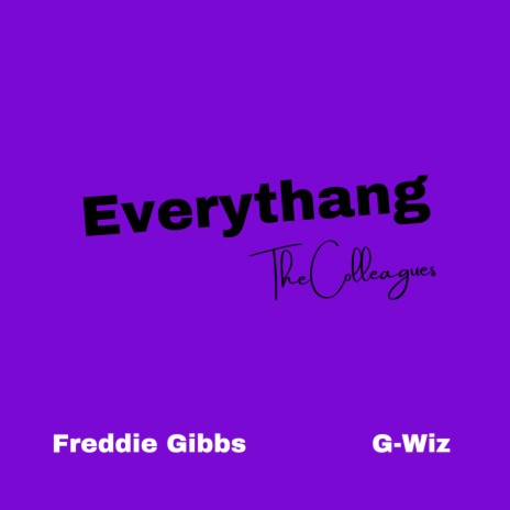 Everythang (Circa 14') ft. Freddie Gibbs & G-Wiz | Boomplay Music