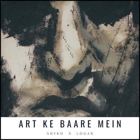 ART KE BAARE MEIN ft. Logan on the beat | Boomplay Music