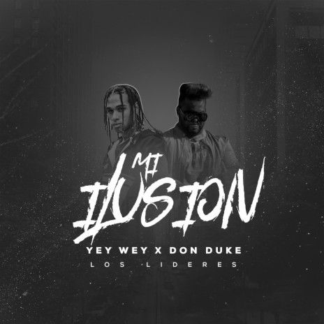 MI Ilusion ft. Don Duke | Boomplay Music