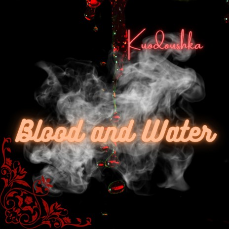 Blood and Water | Boomplay Music