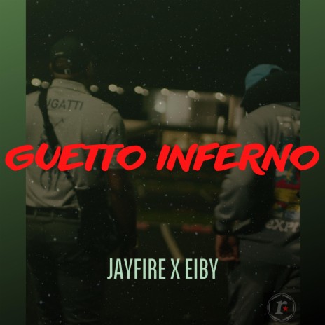 Guetto Inferno ft. Eiby | Boomplay Music