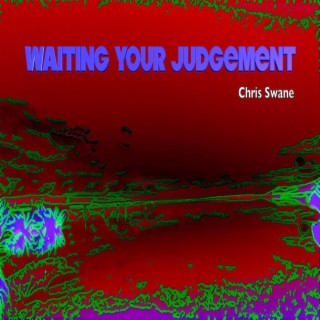 Waiting Your Judgement