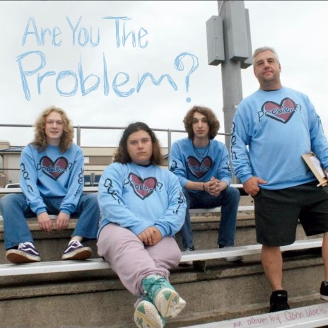 Are You The Problem?