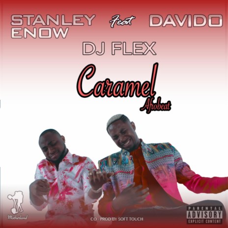 Caramel Afrobeat ft. Stanley Enow & DaVido | Boomplay Music