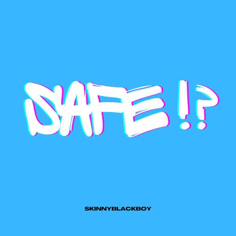 SAFE !? | Boomplay Music