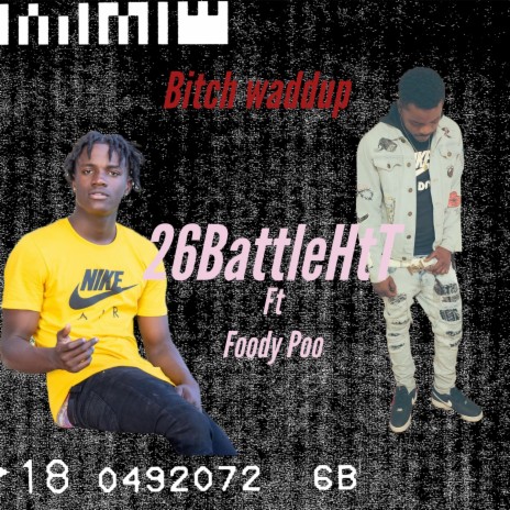 Bitch Waddup ft. Foody Poo | Boomplay Music