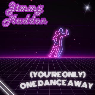 (You're Only) One Dance Away lyrics | Boomplay Music